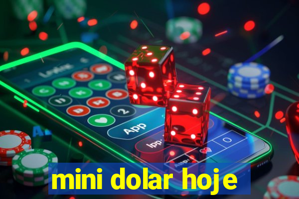 mini dolar hoje